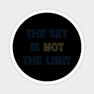 The Sky is not The Limit Magnet